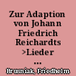 Zur Adaption von Johann Friedrich Reichardts >Lieder für Kinder< durch den Schnepfenthaler Philanthropisten Christian Carl André