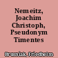 Nemeitz, Joachim Christoph, Pseudonym Timentes