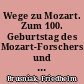Wege zu Mozart. Zum 100. Geburtstag des Mozart-Forschers und Hermann-Hesse-Freundes Erich Valentin (1906-1993)