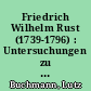 Friedrich Wilhelm Rust (1739-1796) : Untersuchungen zu seinem Liedschaffen und seinem Beitrag zur Überlieferung der Werke Johann Sebastian Bachs