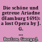 Die schöne und getreue Ariadne (Hamburg 1691): a lost Opera by J. G. Conradi rediscovered