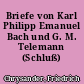 Briefe von Karl Philipp Emanuel Bach und G. M. Telemann (Schluß)