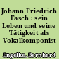 Johann Friedrich Fasch : sein Leben und seine Tätigkeit als Vokalkomponist