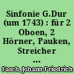 Sinfonie G.Dur (um 1743) : für 2 Oboen, 2 Hörner, Pauken, Streicher und B.c.