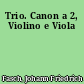 Trio. Canon a 2, Violino e Viola