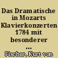 Das Dramatische in Mozarts Klavierkonzerten 1784 mit besonderer Berücksichtigung des ersten Satzes von KV 453