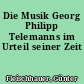 Die Musik Georg Philipp Telemanns im Urteil seiner Zeit