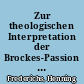 Zur theologischen Interpretation der Brockes-Passion von G. Fr. Händel