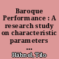 Baroque Performance : A research study on characteristic parameters of 18th century music