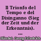 Il Trionfo del Tempo e del Disinganno (Sieg der Zeit und der Erkenntnis). Oratorium in 2 Teilen. Textbuch