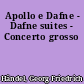 Apollo e Dafne - Dafne suites - Concerto grosso