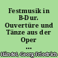 Festmusik in B-Dur. Ouvertüre und Tänze aus der Oper "Alcina" (1735) : für 2 Violinen, Viola, Violoncello, Klavier (Generalbaß)