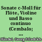 Sonate c-Moll für Flöte, Violine und Basso continuo (Cembalo; Violoncello ad lib.) op. 2 Nr. 1 (Kammertrio Nr. 7)