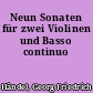 Neun Sonaten für zwei Violinen und Basso continuo