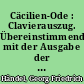 Cäcilien-Ode : Clavierauszug. Übereinstimmend mit der Ausgabe der Deutschen Händelgesellschaft