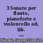 3 Sonate per flauto, pianoforte e violoncello ad, lib. ("Hallenser Sonaten")