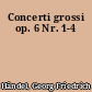 Concerti grossi op. 6 Nr. 1-4