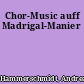 Chor-Music auff Madrigal-Manier