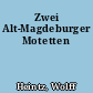 Zwei Alt-Magdeburger Motetten