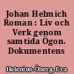Johan Helmich Roman : Liv och Verk genom samtida Ögon. Dokumentens vittnesbörd