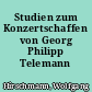 Studien zum Konzertschaffen von Georg Philipp Telemann