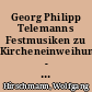 Georg Philipp Telemanns Festmusiken zu Kircheneinweihungen - einige Präzisierungen