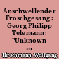 Anschwellender Froschgesang : Georg Philipp Telemann: "Unknown Works" [CD-Besprechungen]
