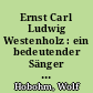 Ernst Carl Ludwig Westenholz : ein bedeutender Sänger der deutschen Frühoper