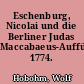 Eschenburg, Nicolai und die Berliner Judas Maccabaeus-Aufführung 1774.