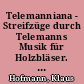Telemanniana - Streifzüge durch Telemanns Musik für Holzbläser. Teil 1