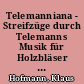 Telemanniana - Streifzüge durch Telemanns Musik für Holzbläser - Teil II