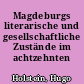Magdeburgs literarische und gesellschaftliche Zustände im achtzehnten Jahrhundert