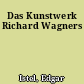Das Kunstwerk Richard Wagners