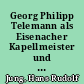 Georg Philipp Telemann als Eisenacher Kapellmeister und seine weltlichen Festmusiken für den Eisenacher Hof