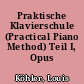 Praktische Klavierschule (Practical Piano Method) Teil I, Opus 300