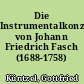Die Instrumentalkonzerte von Johann Friedrich Fasch (1688-1758)