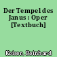 Der Tempel des Janus : Oper [Textbuch]