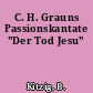 C. H. Grauns Passionskantate "Der Tod Jesu"
