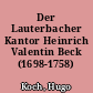 Der Lauterbacher Kantor Heinrich Valentin Beck (1698-1758)