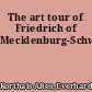 The art tour of Friedrich of Mecklenburg-Schwerin