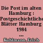 Die Post im alten Hamburg : Postgeschichtliche Blätter Hamburg 1984 / Heft 27