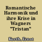 Romantische Harmonik und ihre Krise in Wagners "Tristan"