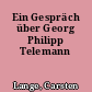 Ein Gespräch über Georg Philipp Telemann