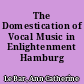 The Domestication of Vocal Music in Enlightenment Hamburg