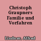 Christoph Graupners Familie und Vorfahren