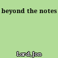 beyond the notes