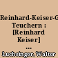 Reinhard-Keiser-Gedenkstätte Teuchern : [Reinhard Keiser] Lebenslauf, Lebensabschnitte