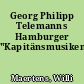 Georg Philipp Telemanns Hamburger "Kapitänsmusiken"