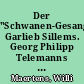 Der "Schwanen-Gesang" Garlieb Sillems. Georg Philipp Telemanns Trauermusik eines Hamburgischen Bürgermeisters