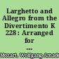 Larghetto and Allegro from the Divertimento K 228 : Arranged for solo guitar